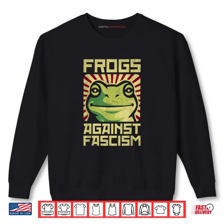 Sweatshirt Frogs Against Fascism Protest Democracy Frogtifa Political Shirt