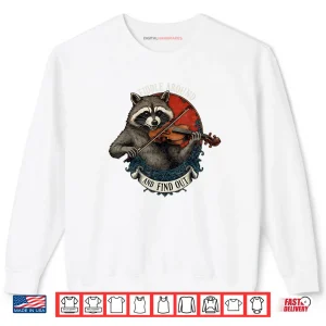 Sweatshirt Fiddle Around and Find Out Music Raccoon Fiddle Saying Shirt