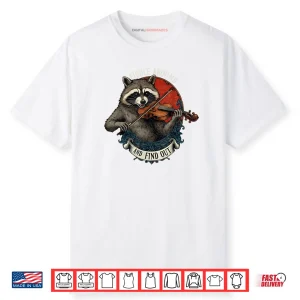 Fiddle Around and Find Out Music Raccoon Fiddle Saying Shirt