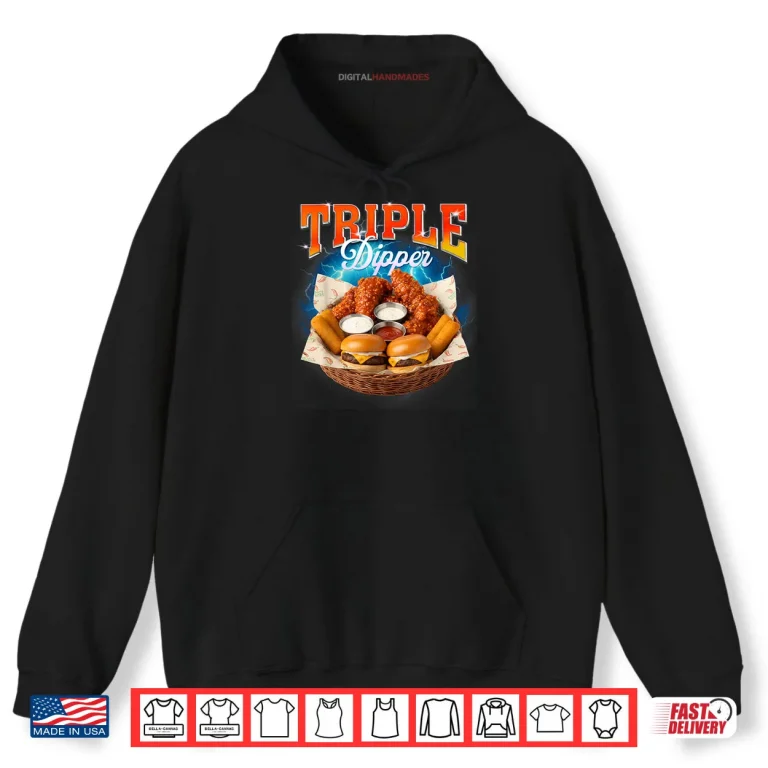 Hoodie Fast Food Hamburger Chicken Nugget Foodie Triple A Dipper Shirt