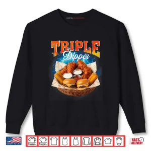 Sweatshirt Fast Food Hamburger Chicken Nugget Foodie Triple A Dipper Shirt