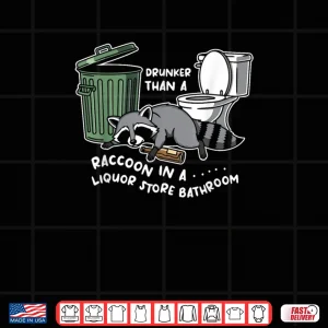 Design Drunk Raccoon in A Liquor Store Bathroom Raccoon Humor Shirt