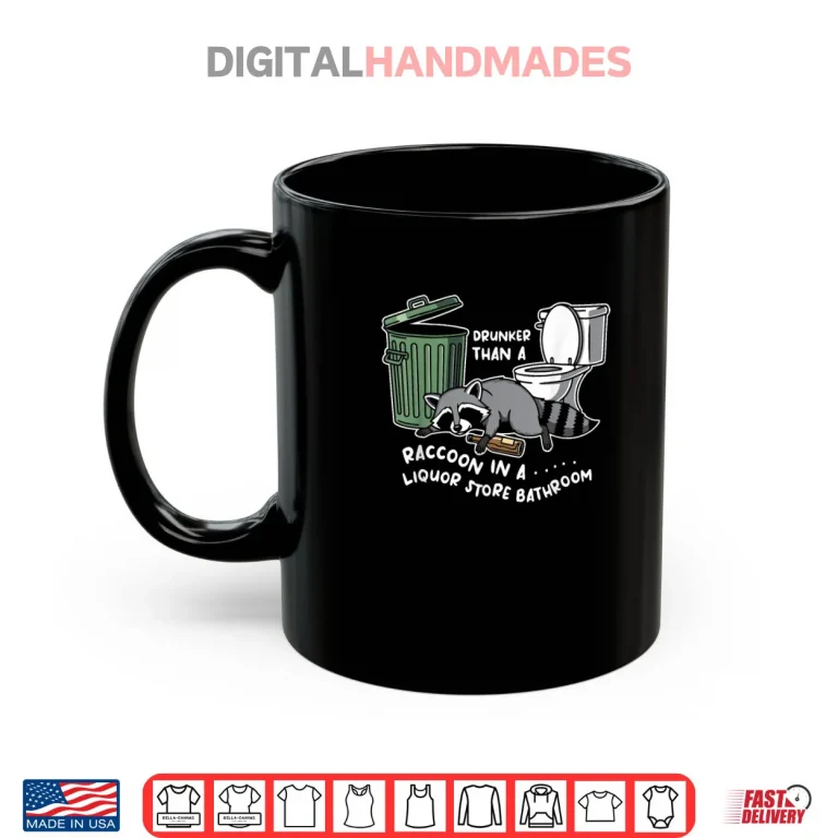 Mug Drunk Raccoon in A Liquor Store Bathroom Raccoon Humor Shirt