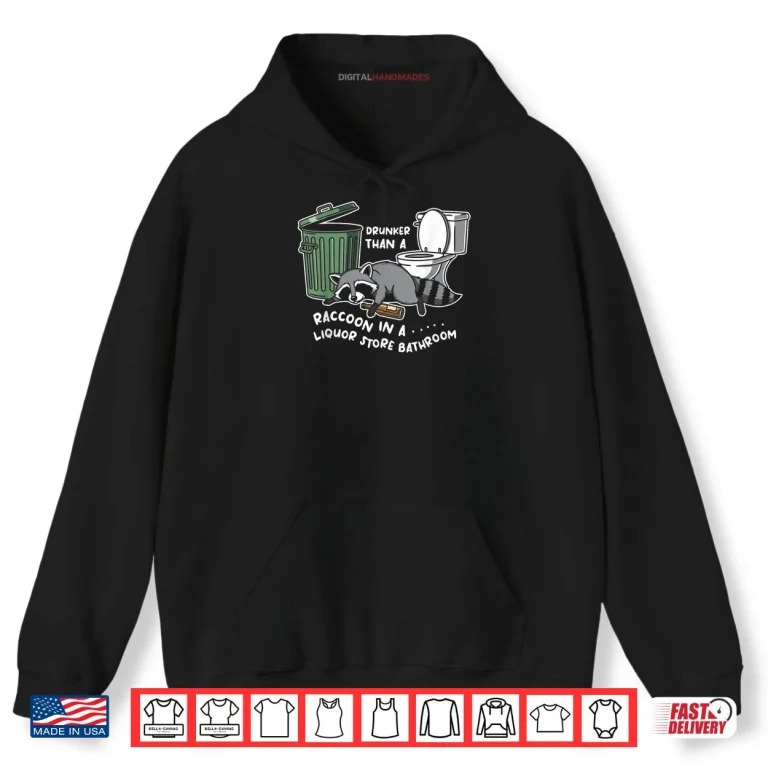 Hoodie Drunk Raccoon in A Liquor Store Bathroom Raccoon Humor Shirt