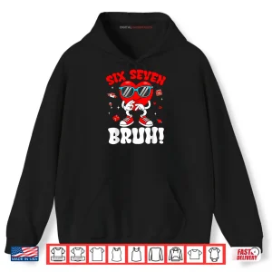 Hoodie 6 7 Meme 67 Six Seven Bruh Valentine Heart Shirt