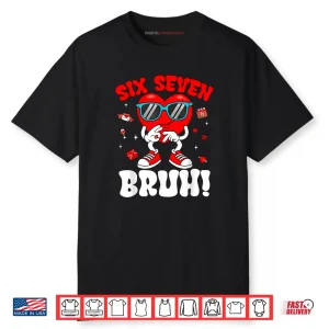 6 7 Meme 67 Six Seven Bruh Valentine Heart Shirt