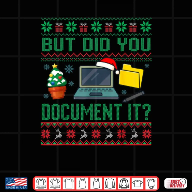 Design But Did You Document It Funny Office Christmas Ugly Sweater Shirt 1