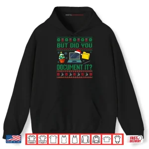 Hoodie But Did You Document It Funny Office Christmas Ugly Sweater Shirt 1