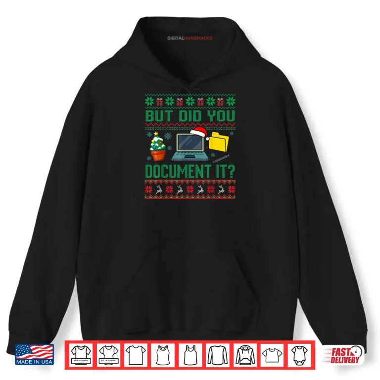 Hoodie But Did You Document It Funny Office Christmas Ugly Sweater Shirt 1