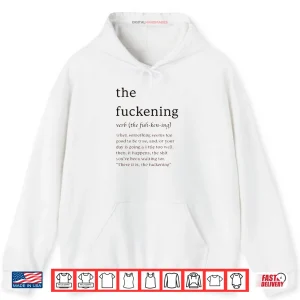 Hoodie The Fuckening The Fuh Ken Ing Verb Shirt