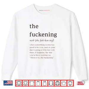 Sweatshirt The Fuckening The Fuh Ken Ing Verb Shirt