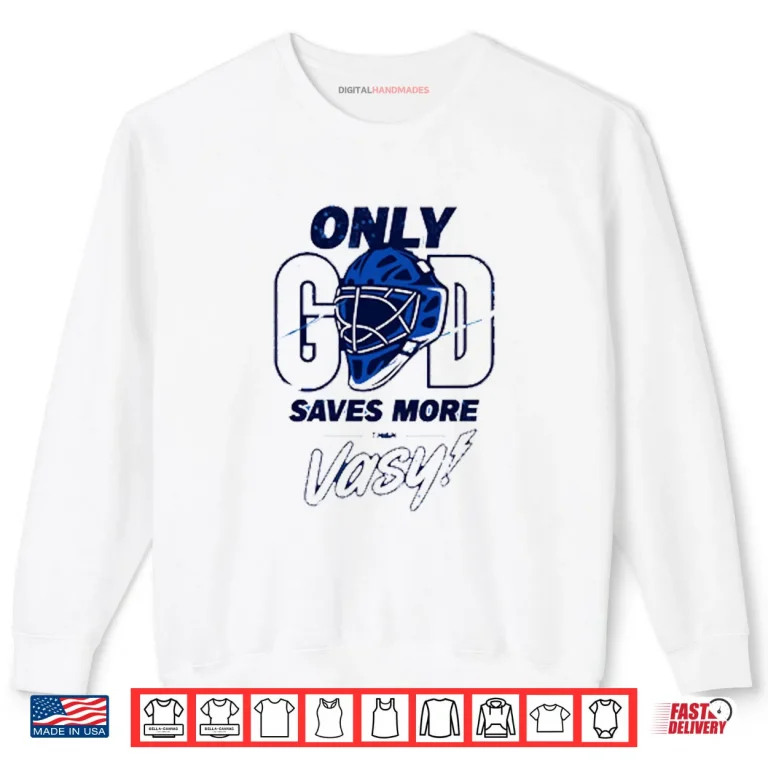Sweatshirt Only God Saves More Than Vasy Tampa Bay Football Shirt