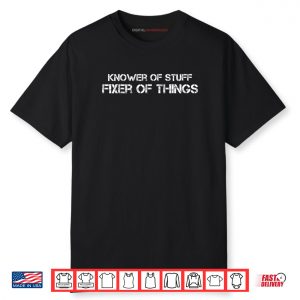 Knower of Stuff Fixer of Things Dad Father’s Day Shirt
