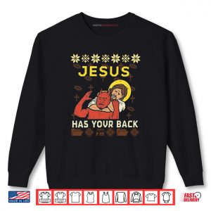 Jesus Has Your Back Funny Christmas Ugly Shirt 1 Sweatshirt Jesus Has Your Back Funny Christmas Ugly Shirt 2