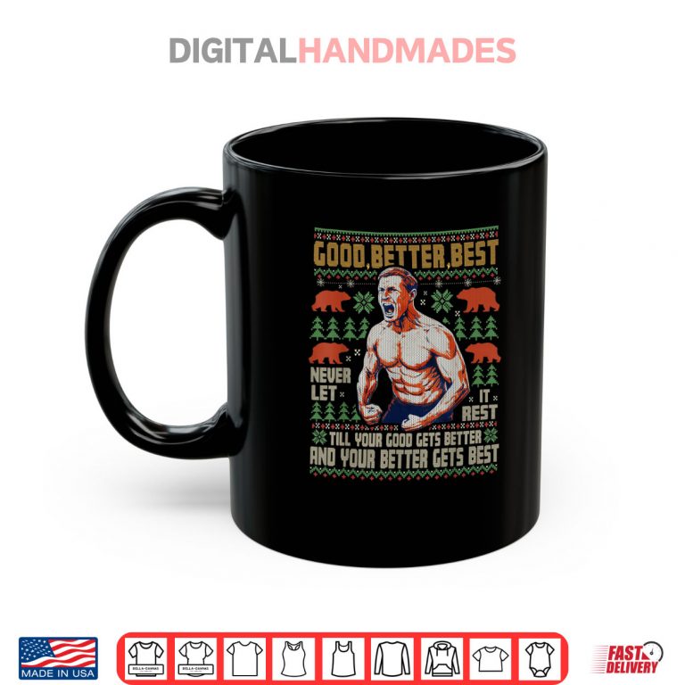 Mug Good Better Best Never Let It Rest Xmas Ben Johnson Shirt 2