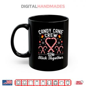 Mug Candy Cane Crew We Stick Together Family Matching Christmas Shirt 2
