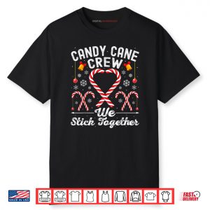 Candy Cane Crew We Stick Together Family Matching Christmas Shirt