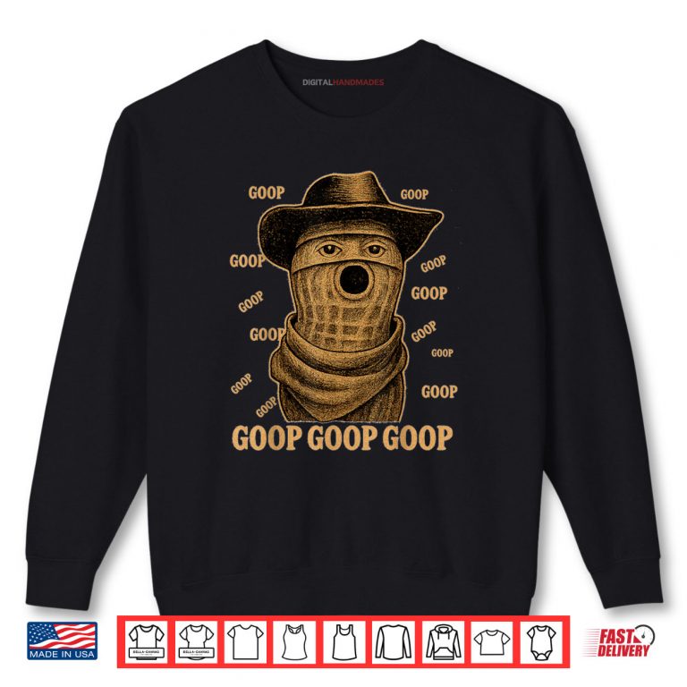 Sweatshirt Goop Goop Goop The Burnt Peanut Goop Bungulator Shirt