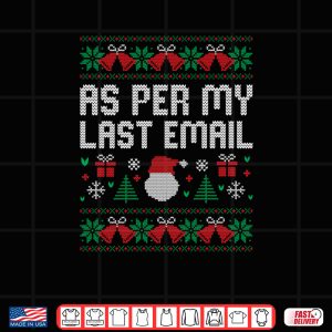 Design As Per My Last Email Office Christmas Squad Ugly Sweater Shirt