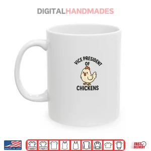 Vice President of Chickens VP of Chickens Shirt 3 Mug Vice President of Chickens VP of Chickens Shirt