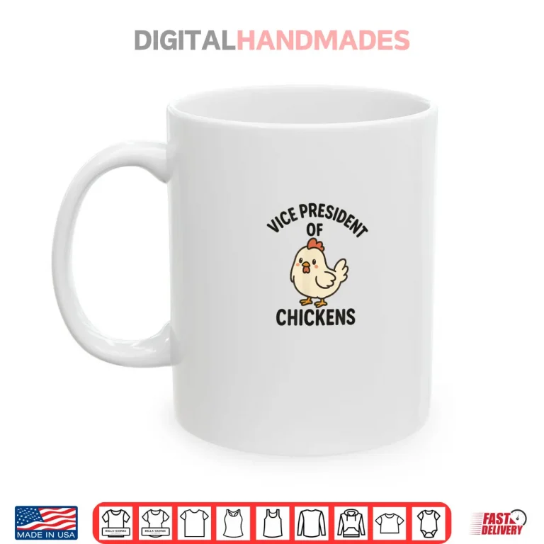 Mug Vice President of Chickens VP of Chickens Shirt
