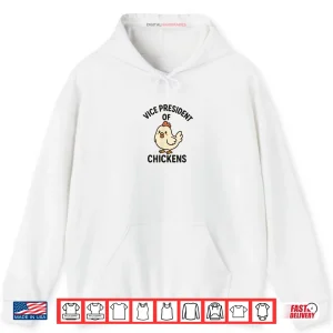 Vice President of Chickens VP of Chickens Shirt 2 Hoodie Vice President of Chickens VP of Chickens Shirt