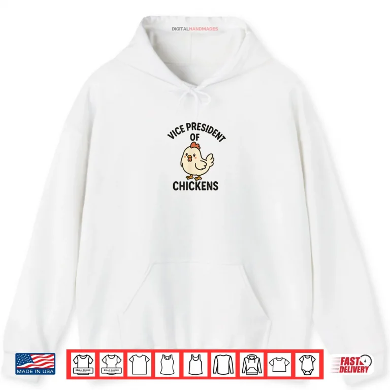 Hoodie Vice President of Chickens VP of Chickens Shirt