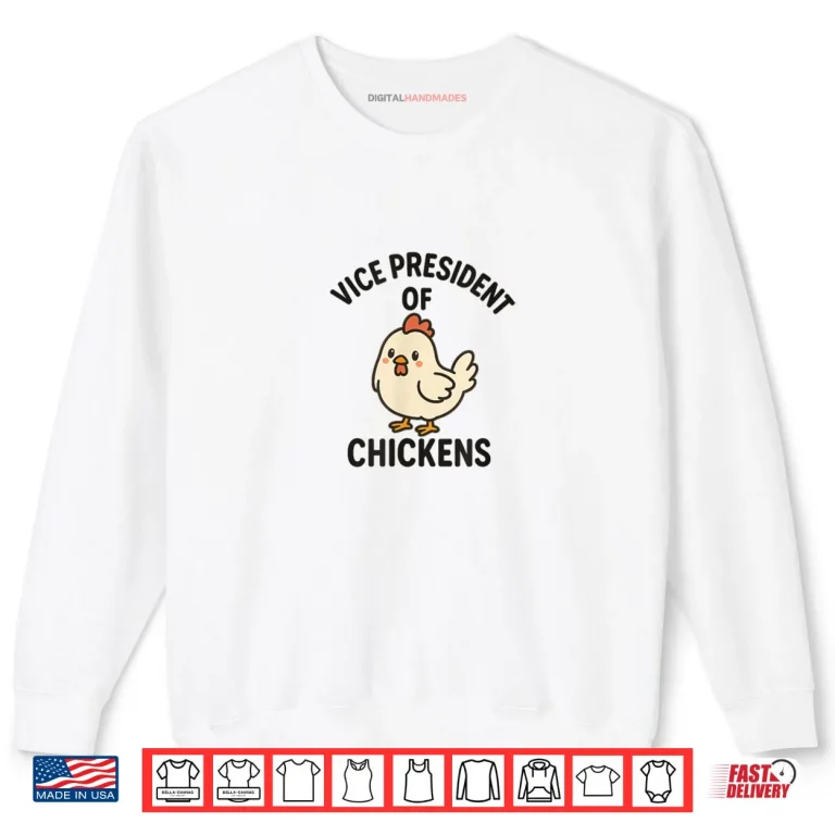 Sweatshirt Vice President of Chickens VP of Chickens Shirt