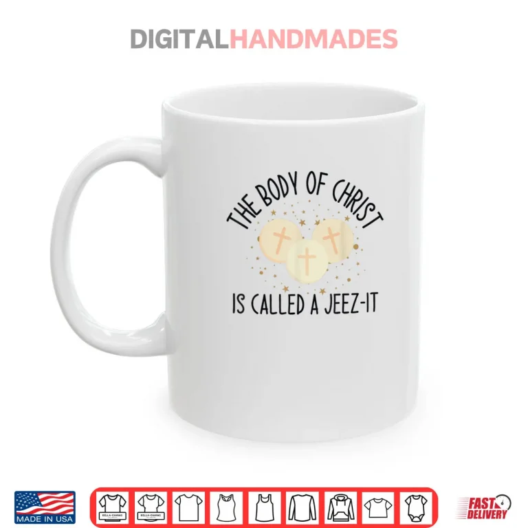 Mug The Body of Christ is Called A Christ Saying Shirt