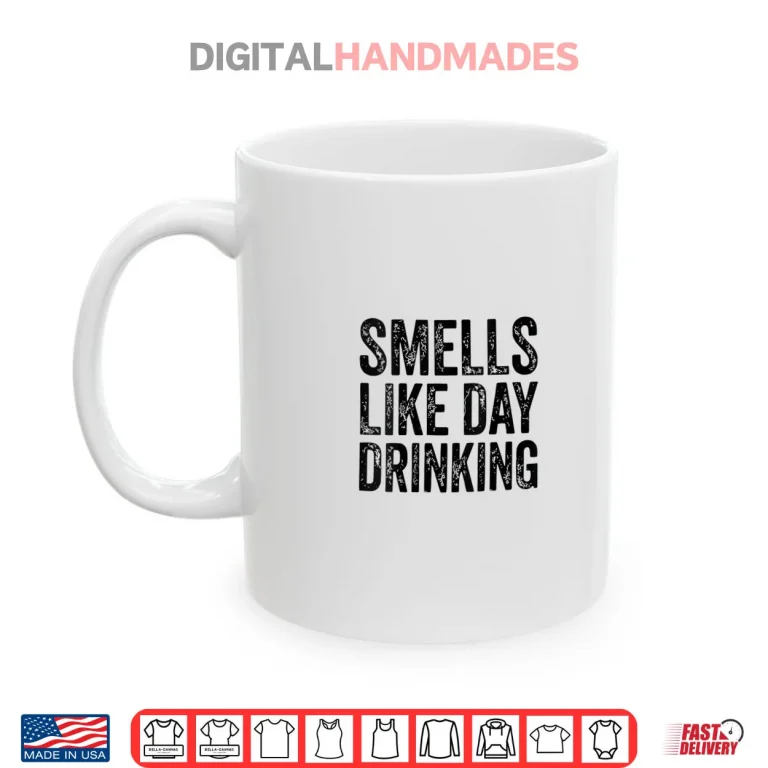 Mug Smells Like Day Drinking Shirt