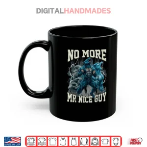 Mug No More Mr Nice Guy Alpha Wolf Meme Dad Papa Shirt