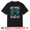 No More Mr Nice Guy Alpha Wolf Meme Dad Papa Shirt