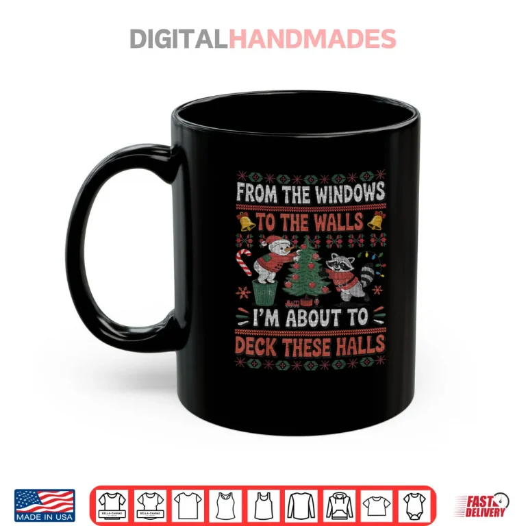 Mug From The Windows to The Walls Raccoon Christmas Ugly Sweater Shirt
