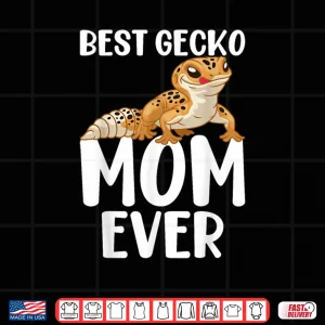 Design Best Gecko Mom Ever Leopard Lizard Reptile Shirt