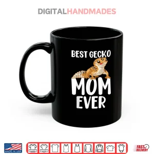 Mug Best Gecko Mom Ever Leopard Lizard Reptile Shirt