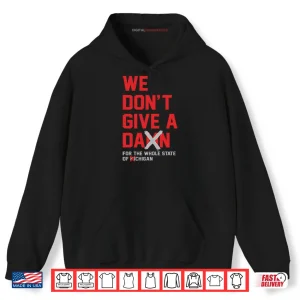 Hoodie Ohio State Buckeyes We Dont Give A Damn For The Whole State Of Michigan Shirt