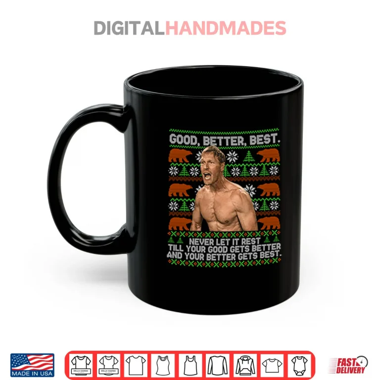 Good Better Best Never Let It Rest Xmas Ben Johnson Shirt 3 Mug Good Better Best Never Let It Rest Xmas Ben Johnson Shirt