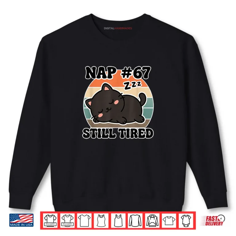 Sweatshirt Kawaii Anime Cat NAP 67 Quote 6 7 Meme Graphic Shirt