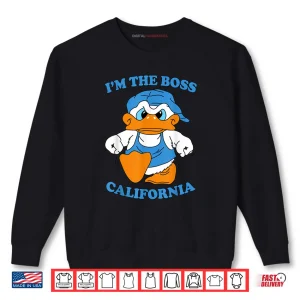 I'm The Boss California Duck 90s Cartoon Tourist Souvenir Shirt 1 Sweatshirt Im The Boss California Duck 90s Cartoon Tourist Souvenir Shirt