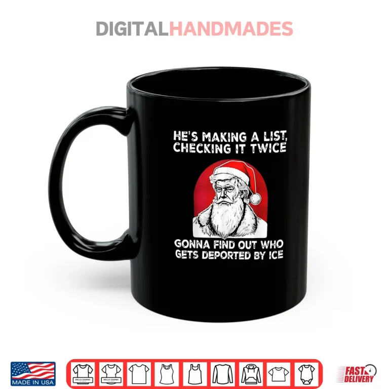 Mug Hes Making a List Checking it Twice Gonna find Christmas Shirt