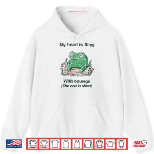 Hoodie Frog Rage My Heart Is Filled With Courage The Cou Is Silent Shirt