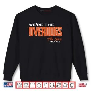 Sweatshirt Bo Nix We Are The Overdogs Shirt