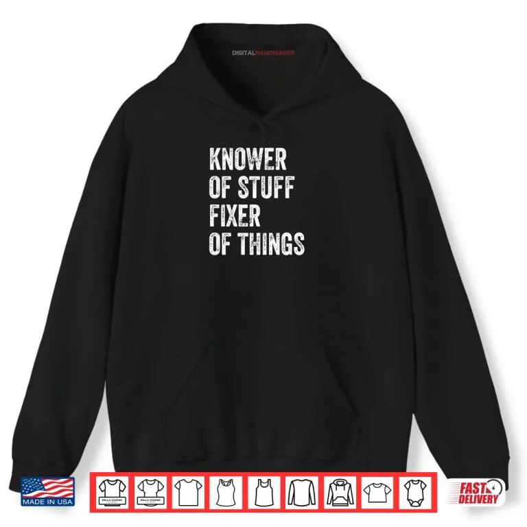 Hoodie Knower of Stuff Fixer of Things Vintage DIY Lover Handyman Shirt