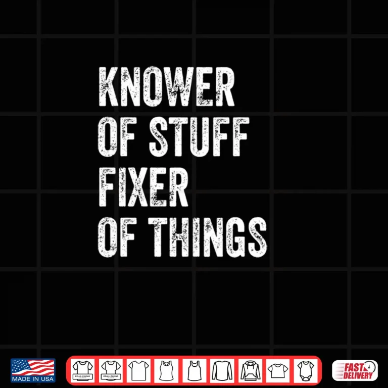 Design Knower of Stuff Fixer of Things Vintage DIY Lover Handyman Shirt