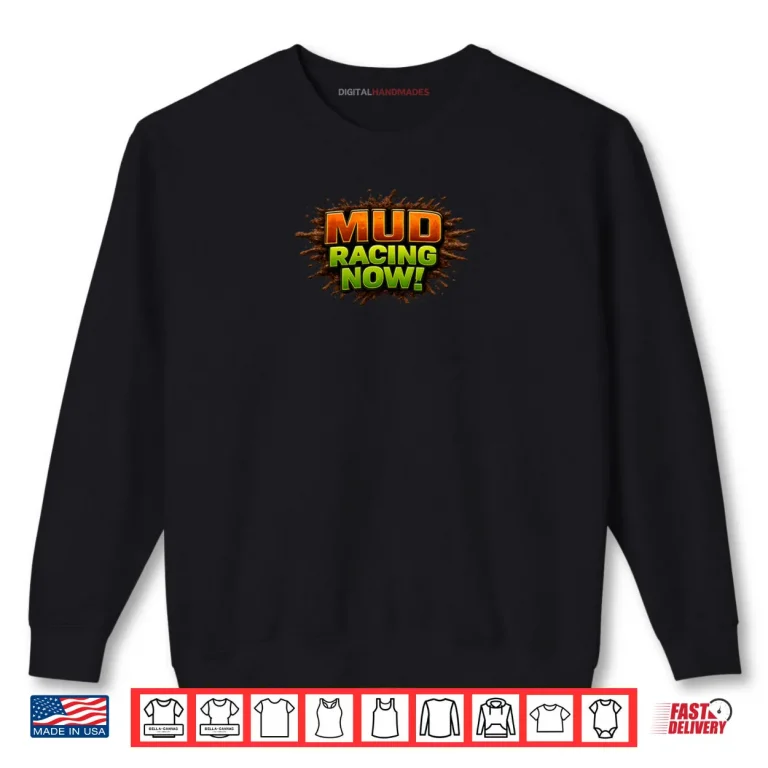 Sweatshirt MUD Racing Now Lights Camera Live Shirt